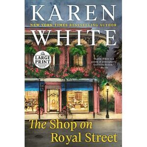 The Shop on Royal Street -- Karen White